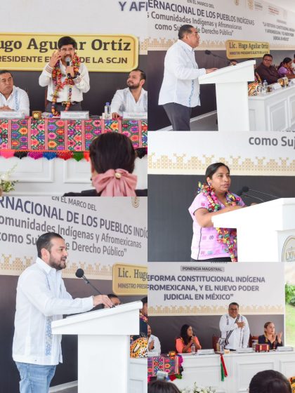 EL MINISTRO ELECTO HUGO AGUILAR ORTIZ IMPARTIÓ CONFERENCIA POR EL DÍA INTERNACIONAL DE LOS PUEBLOS INDÍGENAS EN EL CONGRESO DE GUERRERO